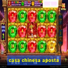 casa chinesa aposta